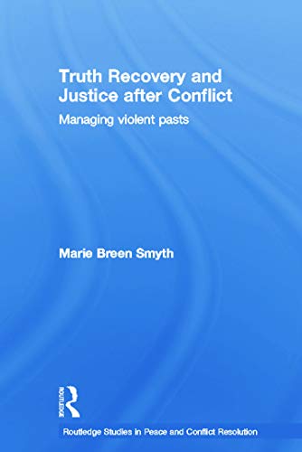 Imagen de archivo de Truth Recovery and Justice after Conflict: Managing Violent Pasts a la venta por THE SAINT BOOKSTORE