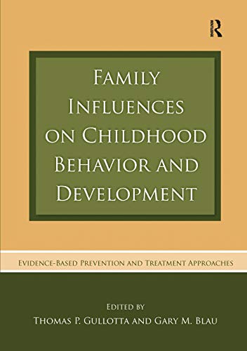 Beispielbild fr Family Influences on Childhood Behavior and Development: Evidence-Based Prevention and Treatment Approaches zum Verkauf von BooksRun