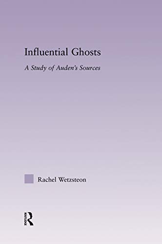 Beispielbild fr Influential Ghosts: A Study of Auden's Sources zum Verkauf von THE SAINT BOOKSTORE