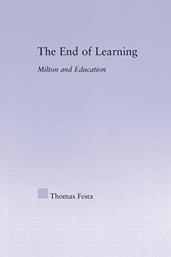 Stock image for The End of Learning: Milton and Education for sale by Blackwell's