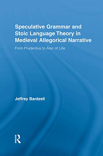 Stock image for Speculative Grammar and Stoic Language Theory in Medieval Allegorical Narrative (Studies in Medieval History and Culture) for sale by Lucky's Textbooks