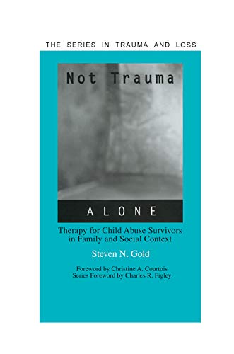 Stock image for Not Trauma Alone (Series in Trauma and Loss) for sale by GF Books, Inc.