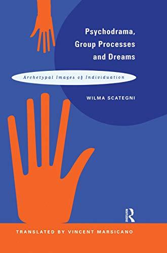 Beispielbild fr Psychodrama, Group Processes and Dreams: Archetypal Images of Individuation zum Verkauf von Blackwell's