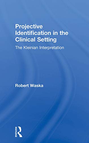 Beispielbild fr Projective Identification in the Clinical Setting: A Kleinian Interpretation zum Verkauf von Blackwell's