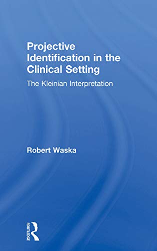 9780415763530: Projective Identification in the Clinical Setting: A Kleinian Interpretation