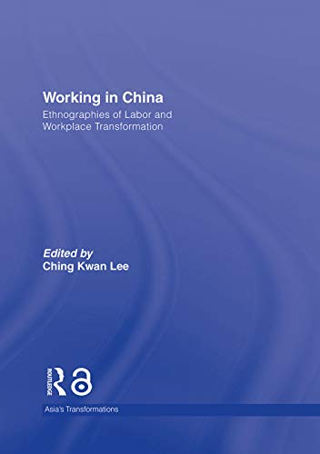 9780415769990: Working in China: Ethnographies of Labor and Workplace Transformation (Asia's Transformations)