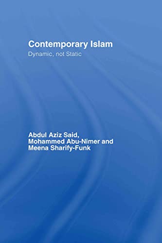 Imagen de archivo de Contemporary Islam: Dynamic, not Static a la venta por Chiron Media