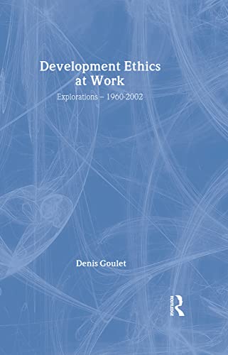Beispielbild fr Development Ethics at Work: Explorations - 1960-2002 (Routledge Studies in Development Economics) zum Verkauf von Phatpocket Limited