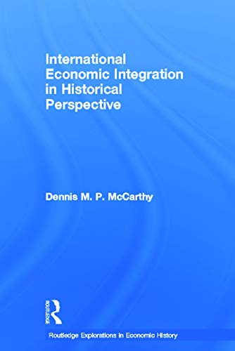 Stock image for International Economic Integration in Historical Perspective (Routledge Explorations in Economic History) for sale by Chiron Media