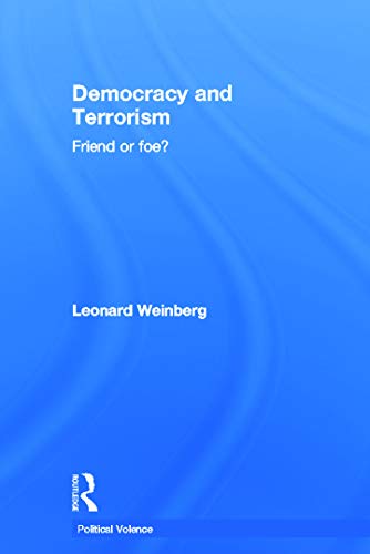 Democracy and Terrorism: Friend or Foe? (Political Violence) (9780415770330) by Weinberg, Leonard