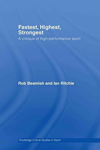 Stock image for Fastest, Highest, Strongest: A Critique of High-Performance Sport for sale by Revaluation Books