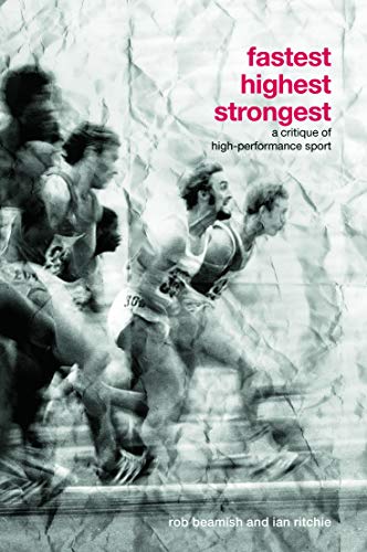 Beispielbild fr Fastest, Highest, Strongest : A Critique of High-Performance Sport zum Verkauf von Better World Books