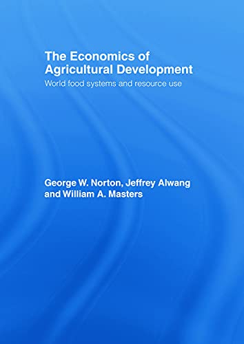 Beispielbild fr The Economics of Agricultural Development : World Food Systems and Resource Use zum Verkauf von Better World Books