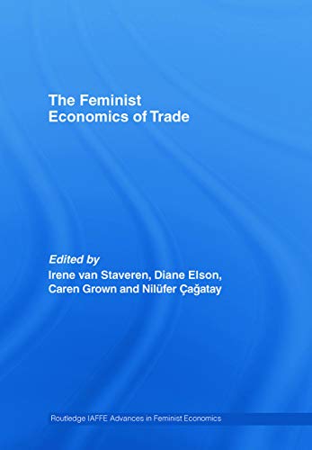 Stock image for The Feminist Economics of Trade (Routledge IAFFE Advances in Feminist Economics) for sale by Chiron Media