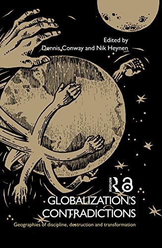 Stock image for Globalization's Contradictions: Geographies of Discipline, Destruction and Transformation for sale by Chiron Media