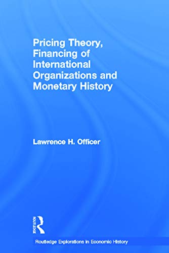 Stock image for Pricing Theory, Financing of International Organisations and Monetary History (Routledge Explorations in Economic History) for sale by GF Books, Inc.