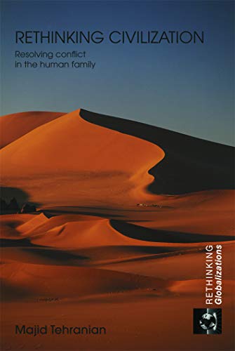Beispielbild fr Rethinking Civilization: Resolving Conflict in the Human Family (Rethinking Globalizations) zum Verkauf von HPB-Red