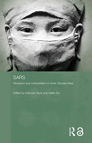 Imagen de archivo de Sars: Reception and Interpretation in Three Chinese Cities (Routledge Contemporary China Series) a la venta por HPB Inc.