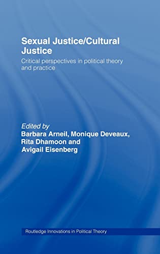 Imagen de archivo de Sexual Justice / Cultural Justice: Critical Perspectives in Political Theory and Practice (Routledge Innovations in Political Theory) a la venta por Lucky's Textbooks