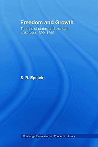 Beispielbild fr Freedom and Growth : The Rise of States and Markets in Europe, 1300-1750 zum Verkauf von Blackwell's