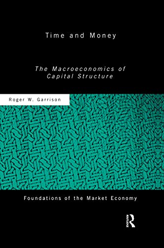 Beispielbild fr Time and Money : The Macroeconomics of Capital Structure zum Verkauf von Blackwell's