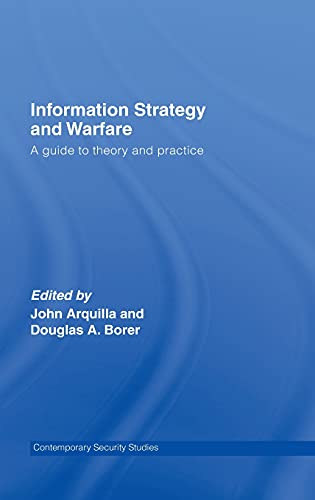 Beispielbild fr Information Strategy and Warfare: A Guide to Theory and Practice (Contemporary Security Studies) zum Verkauf von HPB-Red