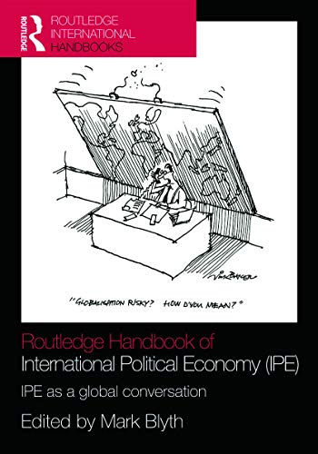 9780415771269: Routledge Handbook of International Political Economy (IPE): IPE as a Global Conversation (Routledge International Handbooks)