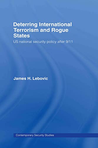 Stock image for Deterring International Terrorism and Rogue States : US National Security Policy after 9/11 for sale by Blackwell's