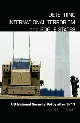 Beispielbild fr Deterring International Terrorism and Rogue States : US National Security Policy after 9/11 zum Verkauf von Blackwell's