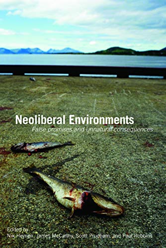 Beispielbild fr Neoliberal Environments: False Promises and Unnatural Consequences zum Verkauf von Zubal-Books, Since 1961