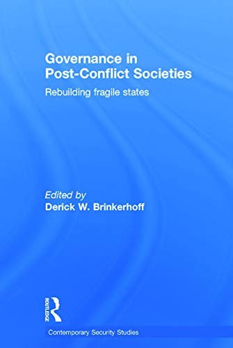 Stock image for Governance in Post-Conflict Societies: Rebuilding Fragile States (Contemporary Security Studies) for sale by Chiron Media