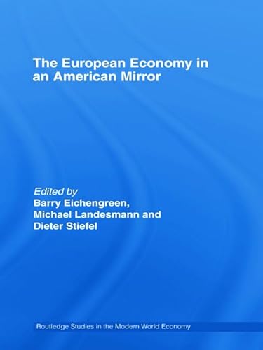 Beispielbild fr The European Economy in an American Mirror (Routledge Studies in the Modern World Economy) zum Verkauf von Chiron Media