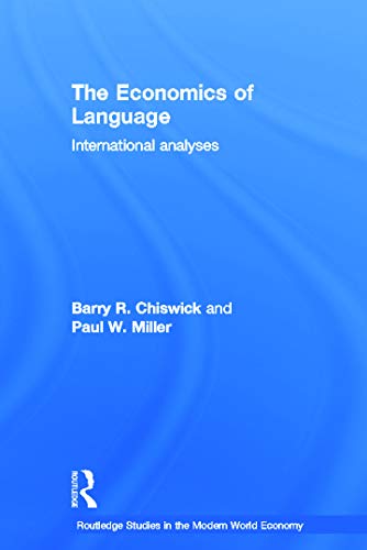 Stock image for The Economics of Language: International Analyses (Routledge Studies in the Modern World Economy) for sale by Chiron Media