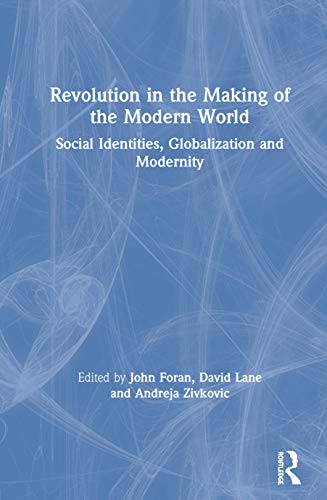 Imagen de archivo de Revolution in the Making of the Modern World: Social Identities, Globalization and Modernity a la venta por Chiron Media