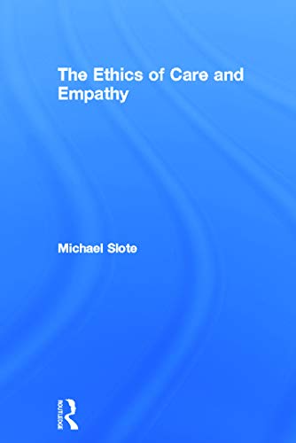 9780415772006: The Ethics of Care and Empathy