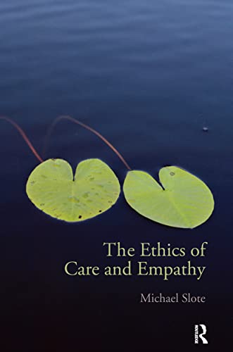 Beispielbild fr The Ethics of Care and Empathy zum Verkauf von Anybook.com