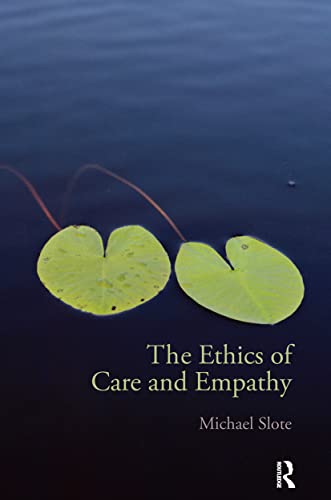 9780415772013: The Ethics of Care and Empathy