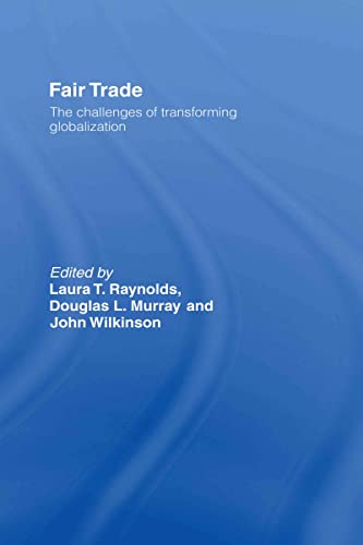 Imagen de archivo de Fair Trade: The Challenges of Transforming Globalization a la venta por Revaluation Books