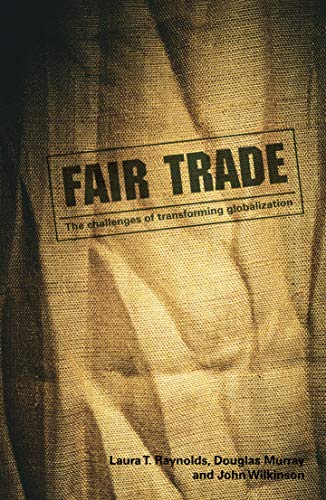 Stock image for Fair Trade : The Challenges of Transforming Globalization for sale by Better World Books