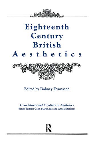 Imagen de archivo de Eighteenth-Century British Aesthetics (Foundations and Frontiers in a) a la venta por Monster Bookshop