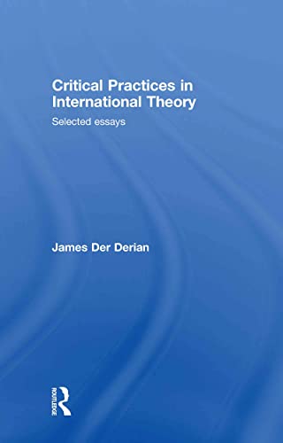 Stock image for Critical Practices in International Theory: Selected Essays for sale by Lucky's Textbooks