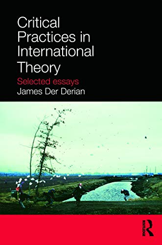 Critical Practices in International Theory (9780415772419) by Der Derian, James