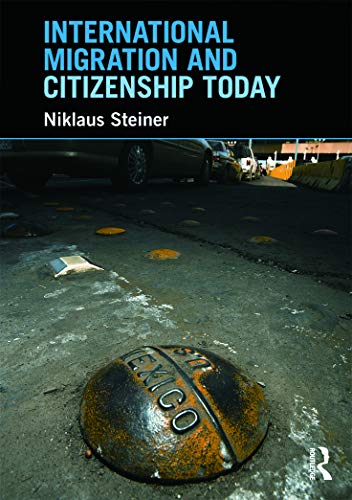 9780415772990: International Migration and Citizenship Today