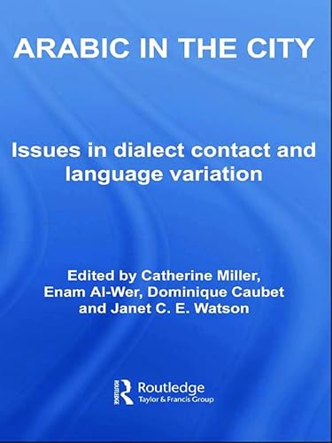 9780415773119: Arabic in the City: Issues in Dialect Contact and Language Variation (Routledge Arabic Linguistics Series)