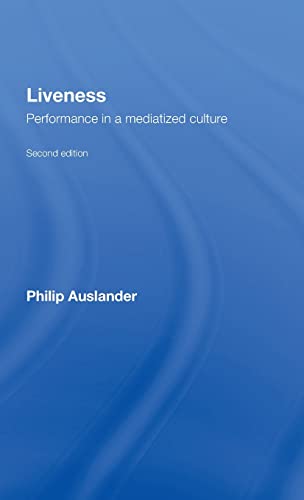 9780415773522: Liveness: Performance in a Mediatized Culture