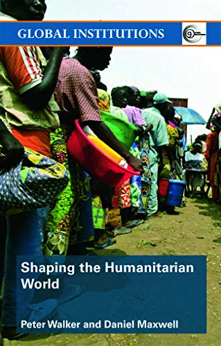 Imagen de archivo de Shaping the Humanitarian World (Global Institutions) a la venta por SecondSale