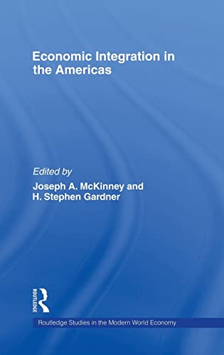 Stock image for Economic Integration in the Americas (Routledge Studies in the Modern World Economy) for sale by Chiron Media