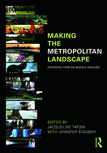 Beispielbild fr Making the metropolitan landscape : standing firm on middle ground. zum Verkauf von Kloof Booksellers & Scientia Verlag