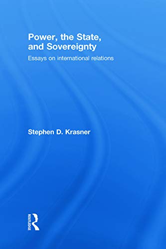 Power, the State, and Sovereignty: Essays on International Relations - Krasner, Stephen D. (Author)