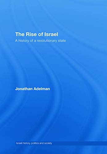 9780415775090: The Rise of Israel: A History of a Revolutionary State: 49 (Israeli History, Politics and Society)